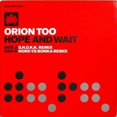Orion Too - Hope and Wait (S.H.O.K.K. rmx)