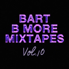 Bart B More Mixtapes Vol. 10