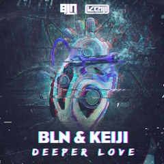 BLN & KEIJI - Deeper Love