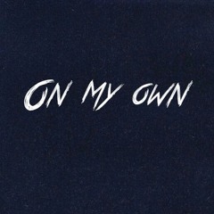 On My Own (Prod. by DonDerrion x JRolay)