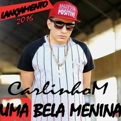 MC Carlinho M  - Uma Bela Menina (DJ Yuri Pedrada) 2016