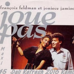 Francois Feldman - joue pas (Croatian refresh 2016 remix)
