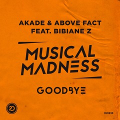 Akade & Above Fact Feat Bibiane Z - Goodbye [MM233]