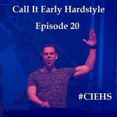 Mani Presents: Call It Early Hardstyle Episode 020 August 2016
