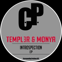 Templer & MONYA - Introspection miniAlbum- Corresponding Positions 007 out now!!
