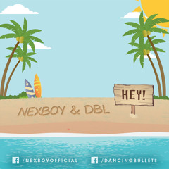 NEXBOY & DBL - HEY (Original Mix)