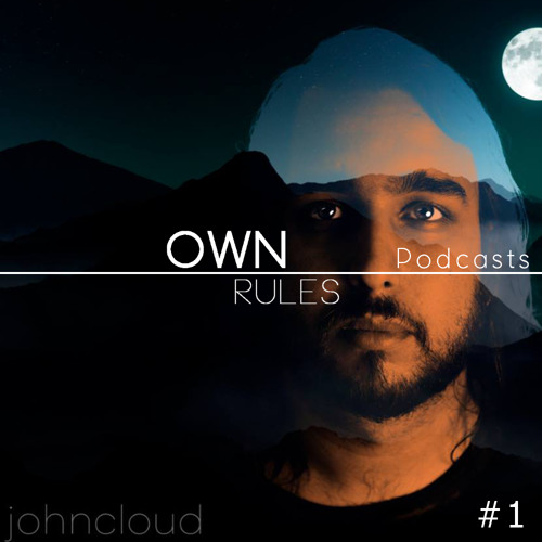 Own Rules Podcast #1 by John Cloud
