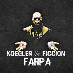 Koegler & Ficción - Farpa (FREE DOWNLOAD)