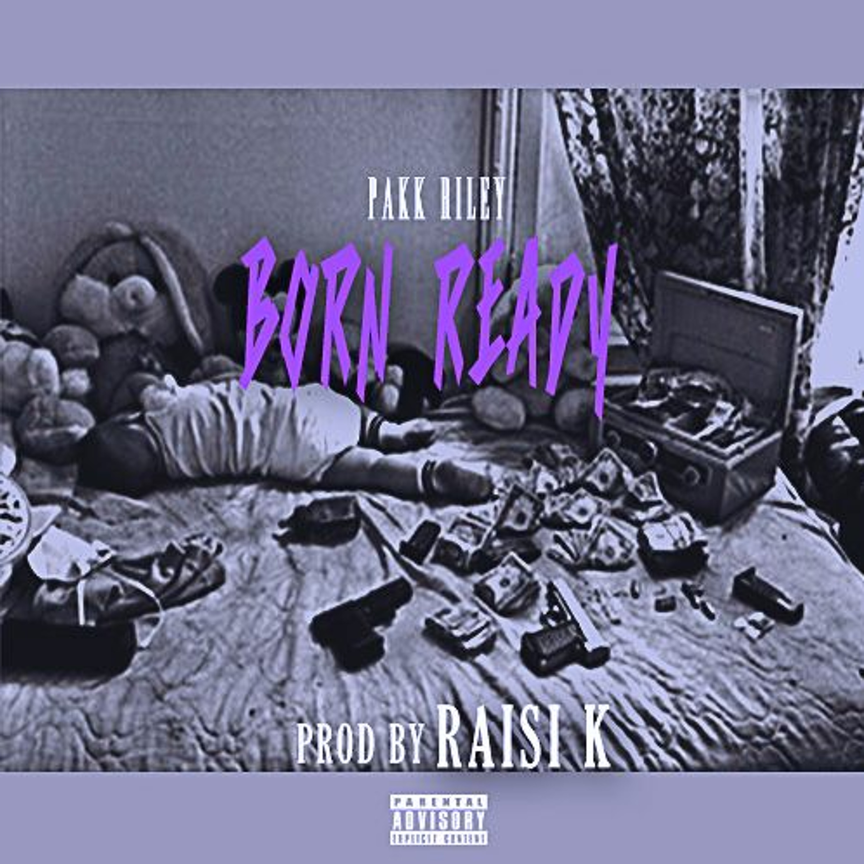 Born Ready by PAKK RiLey | Prod. @RealDealRaisi_K episode artwork