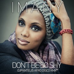 Imany - Don't Be So Shy (DJ Pantelis Afro Disco Mix)