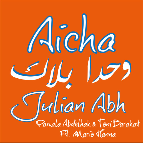 Aicha Wahda Balak - Julian Abh [FREE DOWNLOAD]