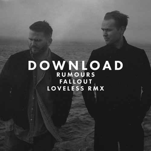 Download: Rumours - Fallout (Loveless Remix)