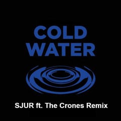 Cold Water (ft. Justin Bieber & MØ [SJUR ft. The Crones Remix]