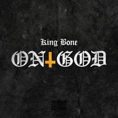 King Bone - On God