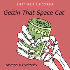 Gettin That Space Cat - Trampa x Hydraulix