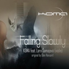 Falling Slowly - KOMA feat. Lara Šamajová (violin)