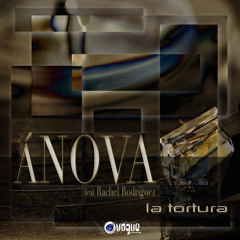 ÀNOVA feat Rachel - LA TORTURA