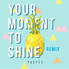 Middle & Nuwave ~ Moment To Shine (Pastel Remix)