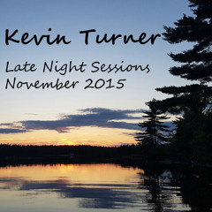 Kevin Turner - Late Night Sessions November 2015