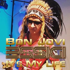 BON JOVI & ESSIGI - It's My Life 2016