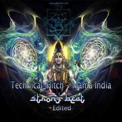 Technical Hitch - Mama India (Strong Beat Version Edit)FREE DOWNLOAD