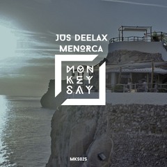 Jus Deelax - Menorca (Original Mix)
