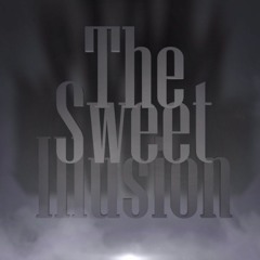 The Sweet Illusion