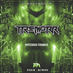 Tremorr - Mysterious Stranger (Riddim Network Exclusive) Free Download