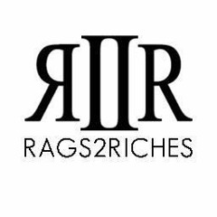 Rags to Riches (8.10.16)