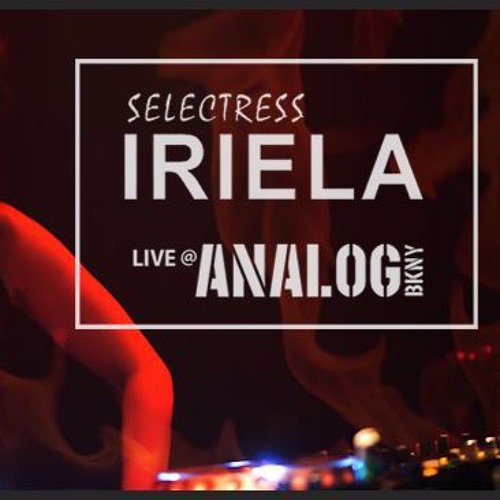 Selectress Iriela Live at Analog BKNY New York City
