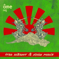 Ame - Rej (Ivan Nikusev & Steiss Remix)