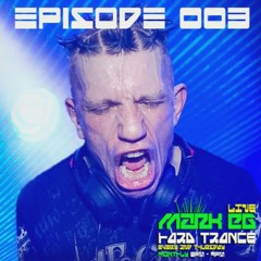 Mark EG Presents The Future Of Hard Trance Episode 003