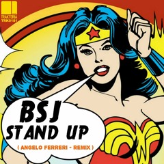 BSJ - STAND UP (Angelo Ferreri Remix)
