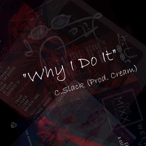 C.Slack - Why I Do It (Prod. CREAM)