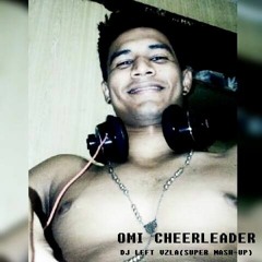 Omi Cheerleader Dj Left Vzla(super Mash - Up)prew