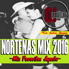 Norteñas MIX 2016 | New Agosto | - Dj Rebelde Sax