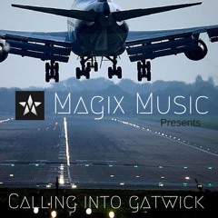 Magix - Calling In To Gatwick