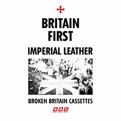 Imperial Leather - Death To Traitors Freedom For Britain