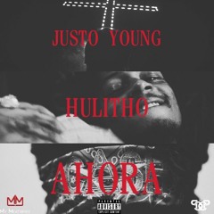 Hulitho ft. Justo Young - Ahora