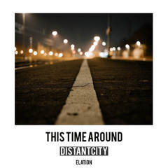 DistantCity - This Time Around (Original Mix)