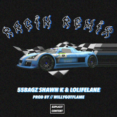 RACIN REMIX - 55BAGZ FT SHAWN K & LOLIFELANE (PROD. WILLYGOTFLAME)