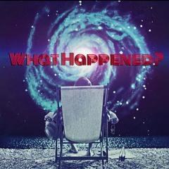 What Happened?