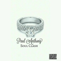 Paul Anthony -Soul Clash - Prod by [FLXsoundz]  FLXsoundz Presentz