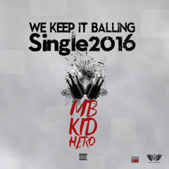 We-Keep-It-Balling single 2016 Mb Kid Hero