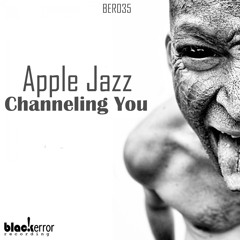 BER035 : Apple Jazz - Chaneling You (Original Mix)