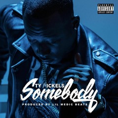 Ty Nickels- Somebody