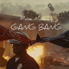Moise Morancy - GANG BANG (Prod. Dre - 1Beats)