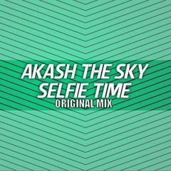 Akash The Sky - Selfie Time(Tropical House Demo)