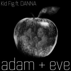 Adam & Eve ft. DANNA