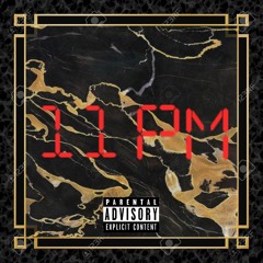 11 P.M. [Produced By: LaSerg]